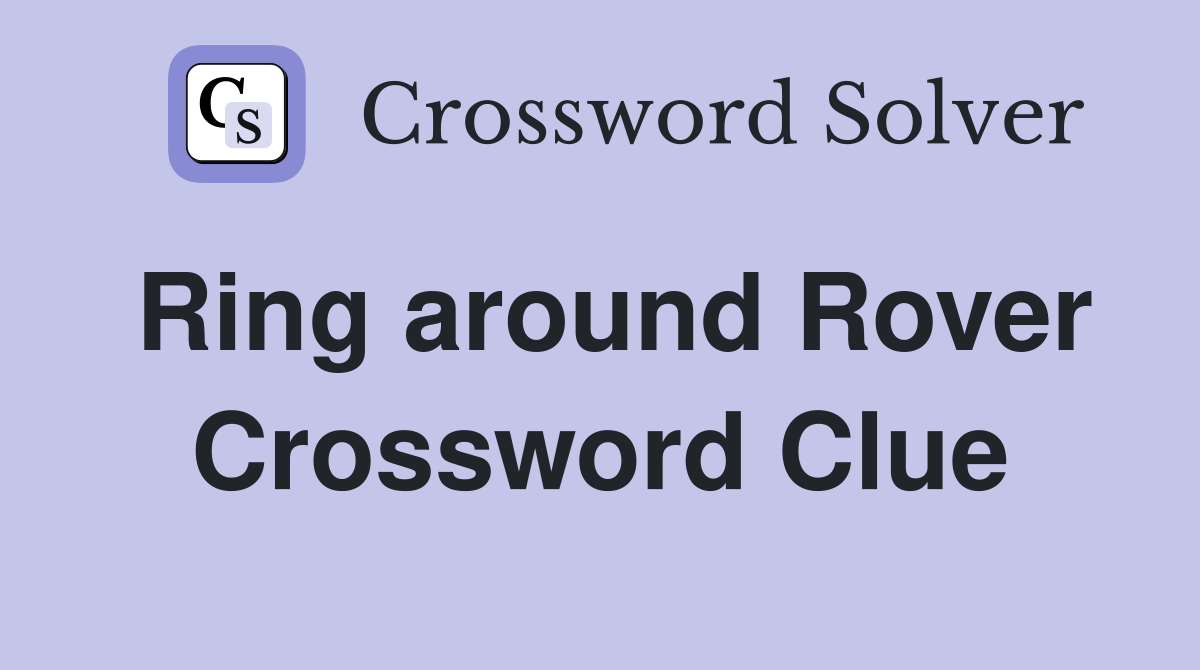 Ring around Rover Crossword Clue
