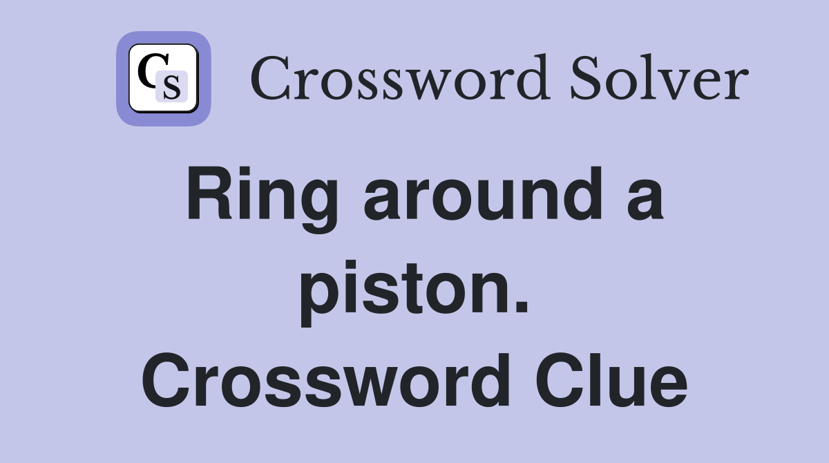 Ring around a piston. Crossword Clue