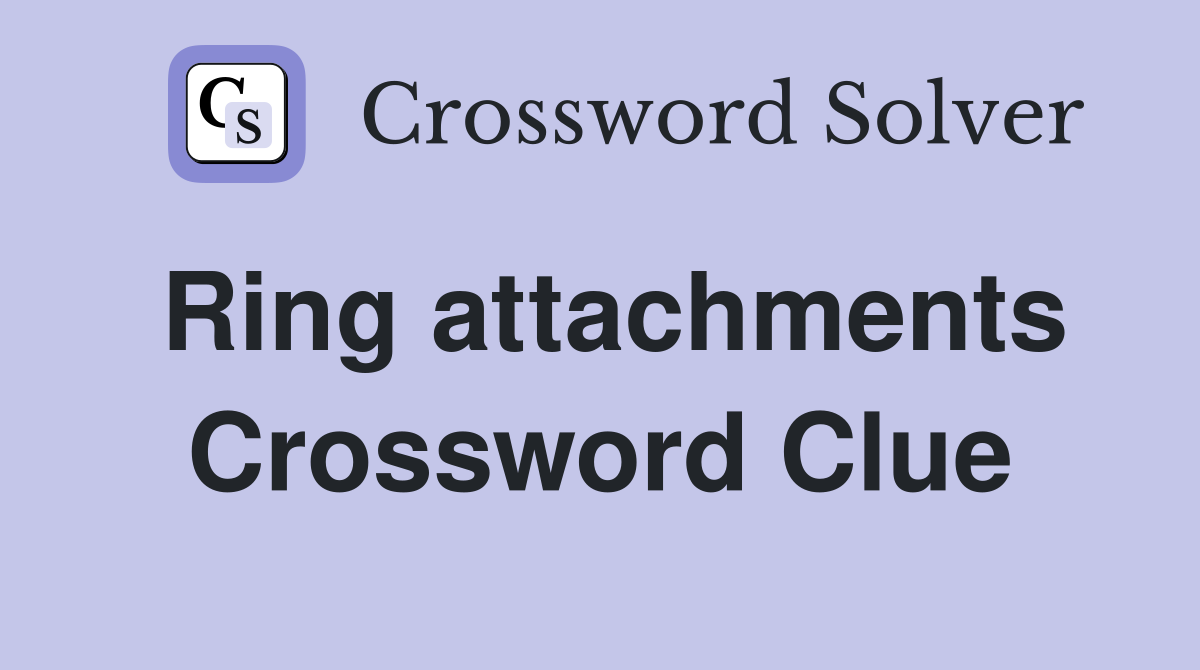 Ring attachments Crossword Clue