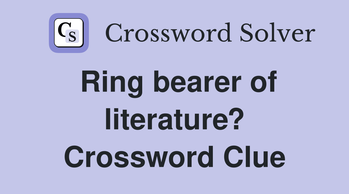 Ring bearer of literature? Crossword Clue