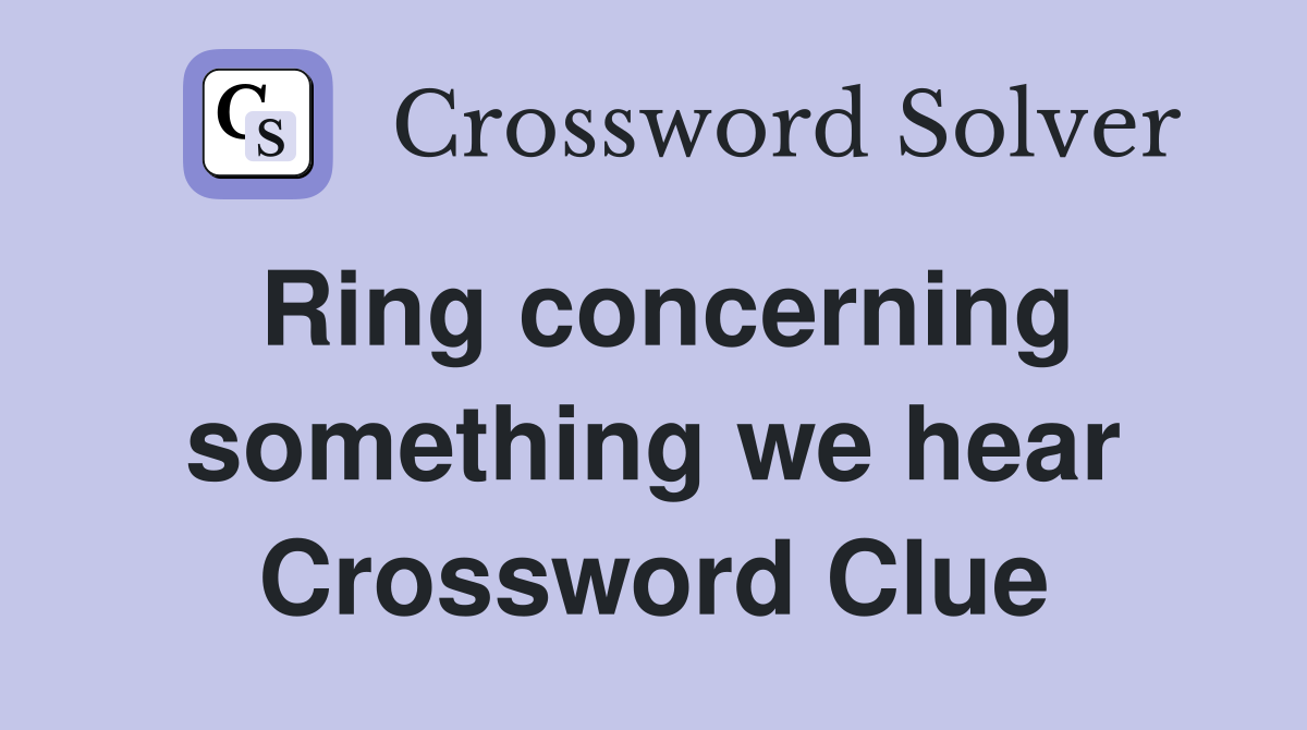 Ring concerning something we hear Crossword Clue