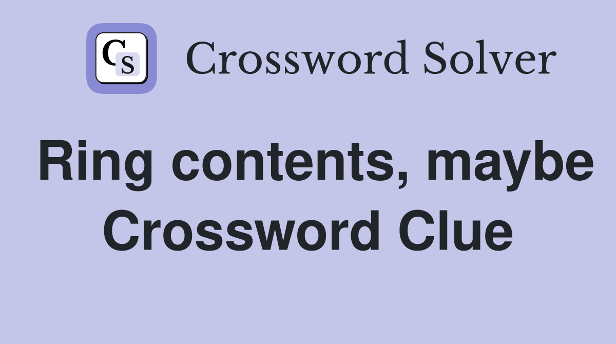 Ring contents, maybe Crossword Clue