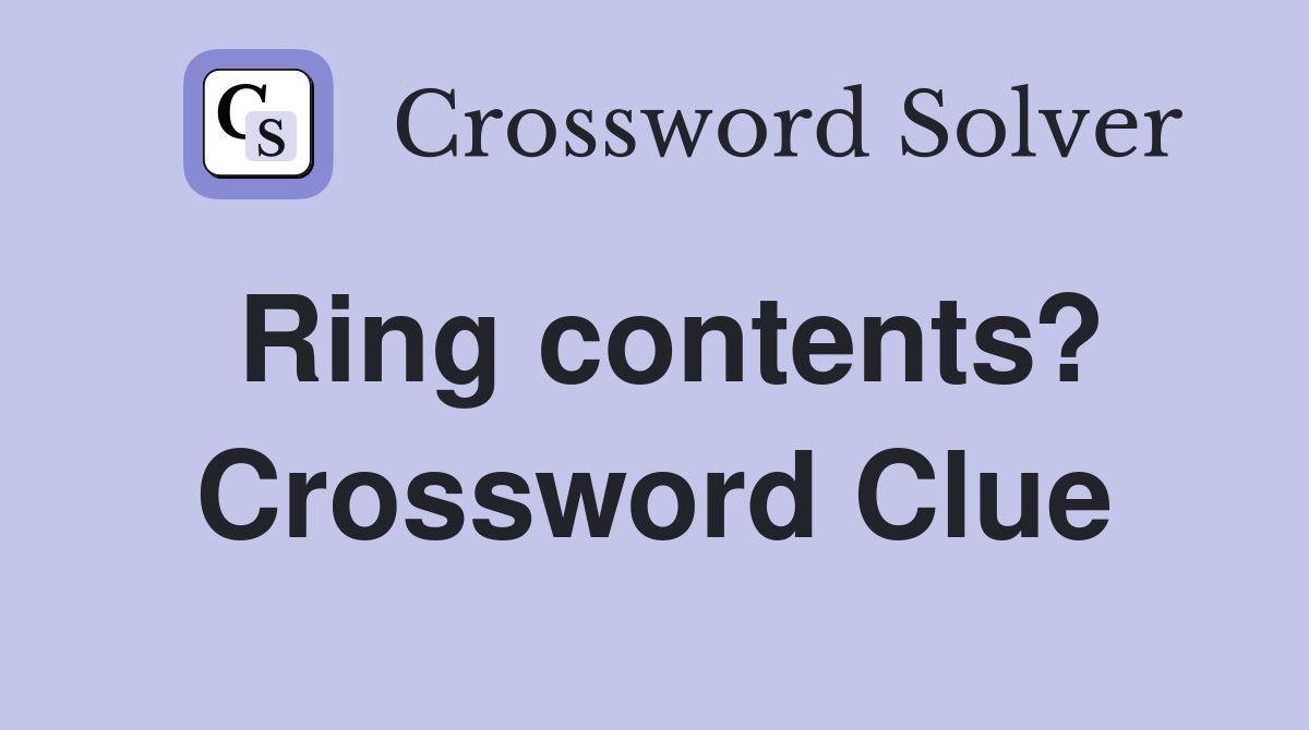 Ring contents? Crossword Clue