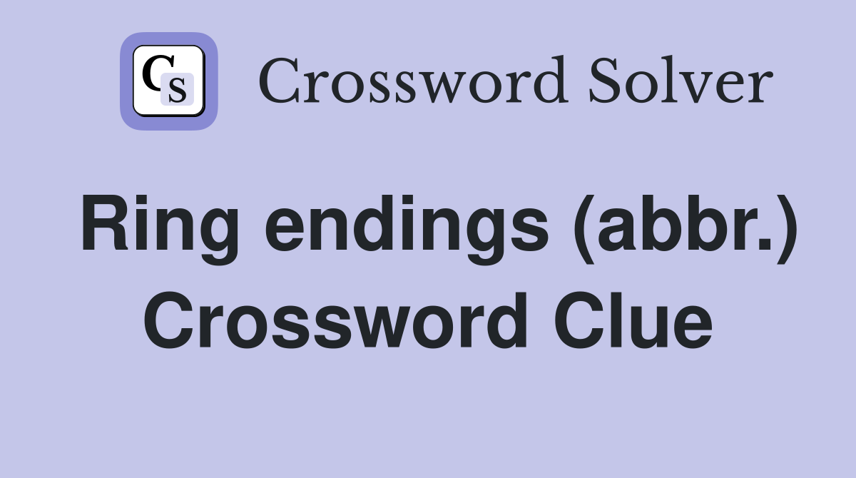Ring endings (abbr.) Crossword Clue