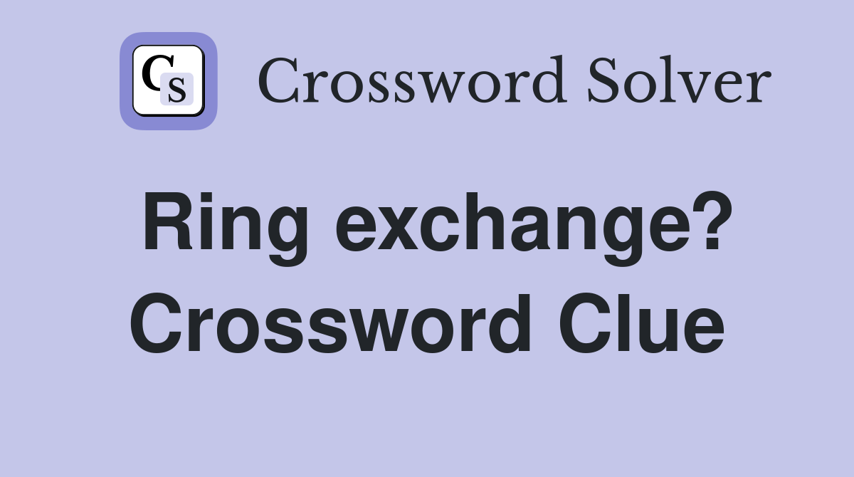 Ring exchange? Crossword Clue