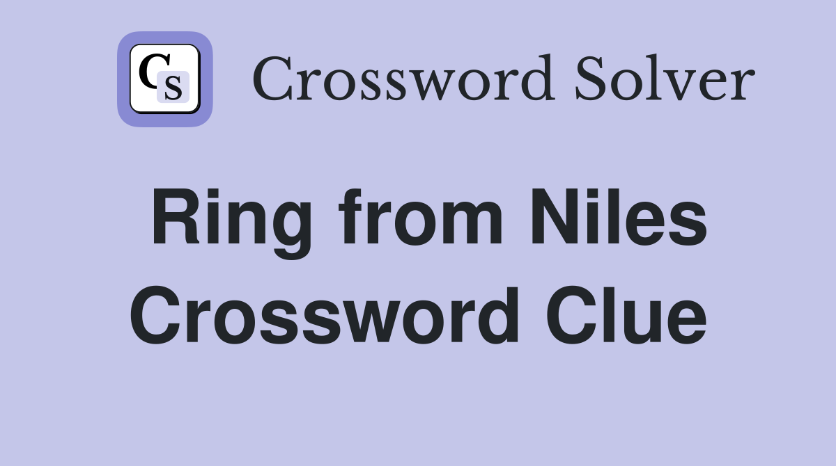 Ring from Niles Crossword Clue