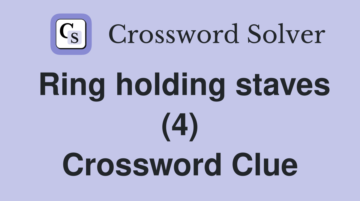 Ring holding staves (4) Crossword Clue