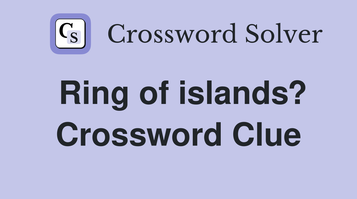 Ring of islands? Crossword Clue