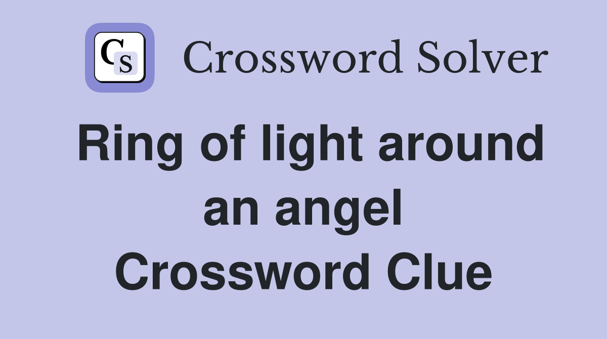 Ring of light around an angel Crossword Clue