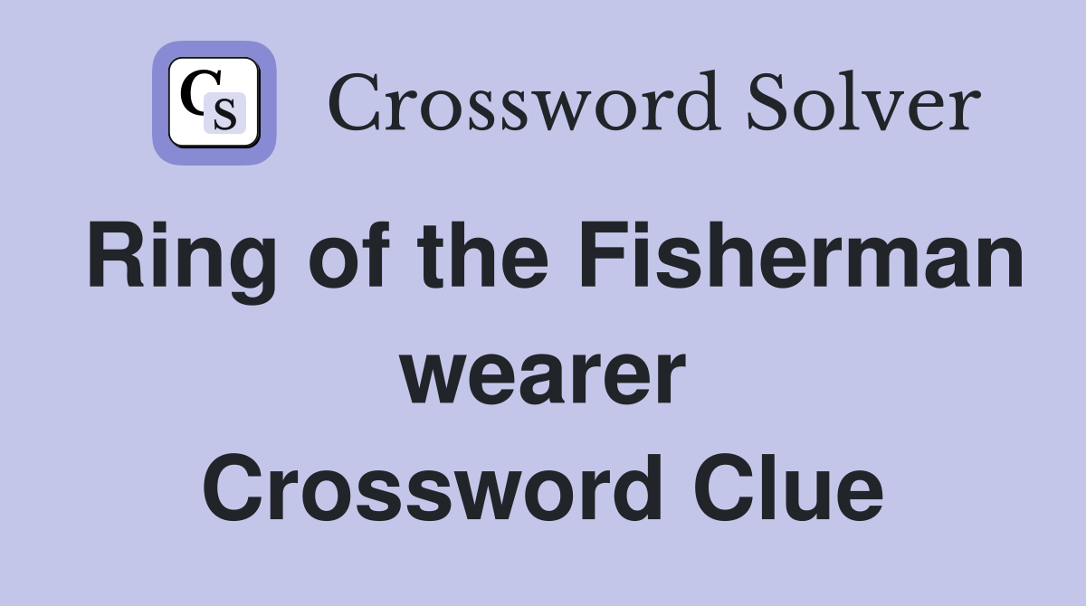 Ring of the Fisherman wearer Crossword Clue