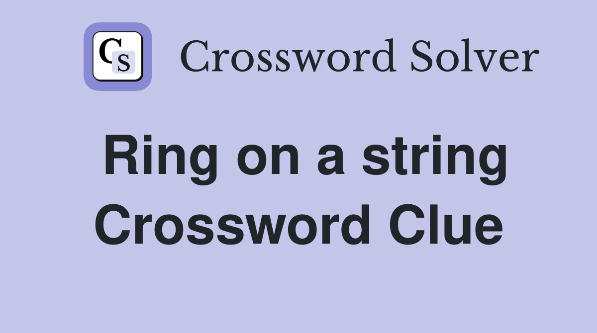 Ring on a string Crossword Clue