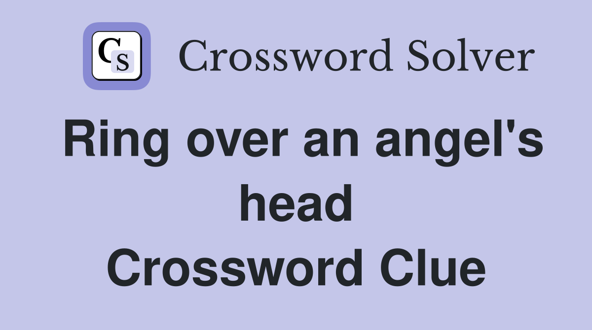 Ring over an angel's head Crossword Clue