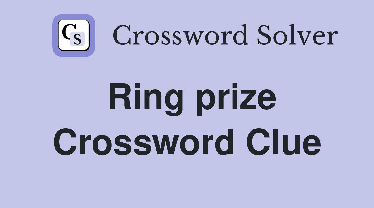 Ring prize Crossword Clue