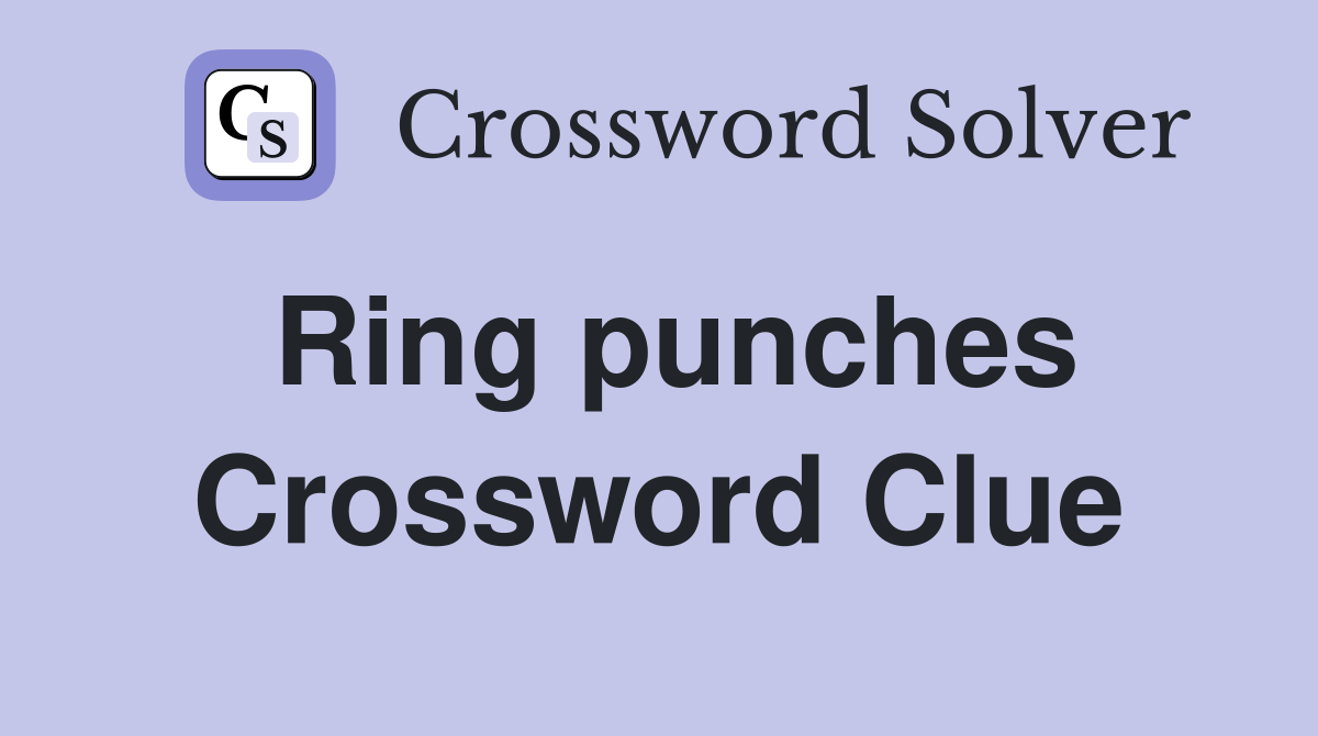 Ring punches Crossword Clue