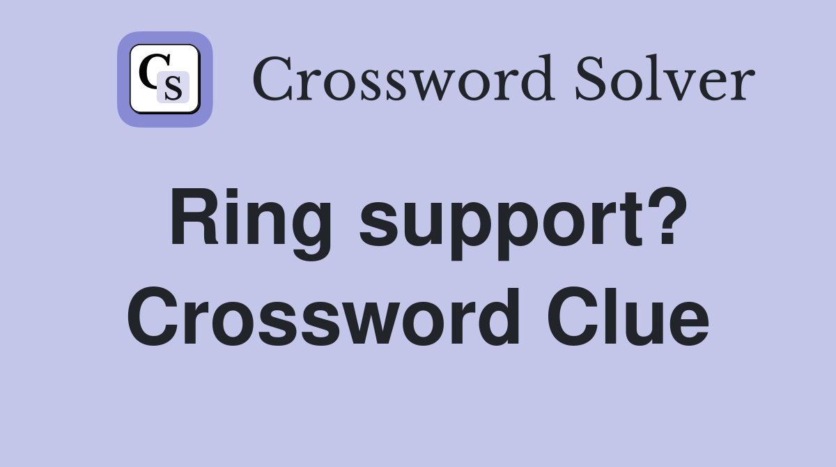 Ring support? Crossword Clue