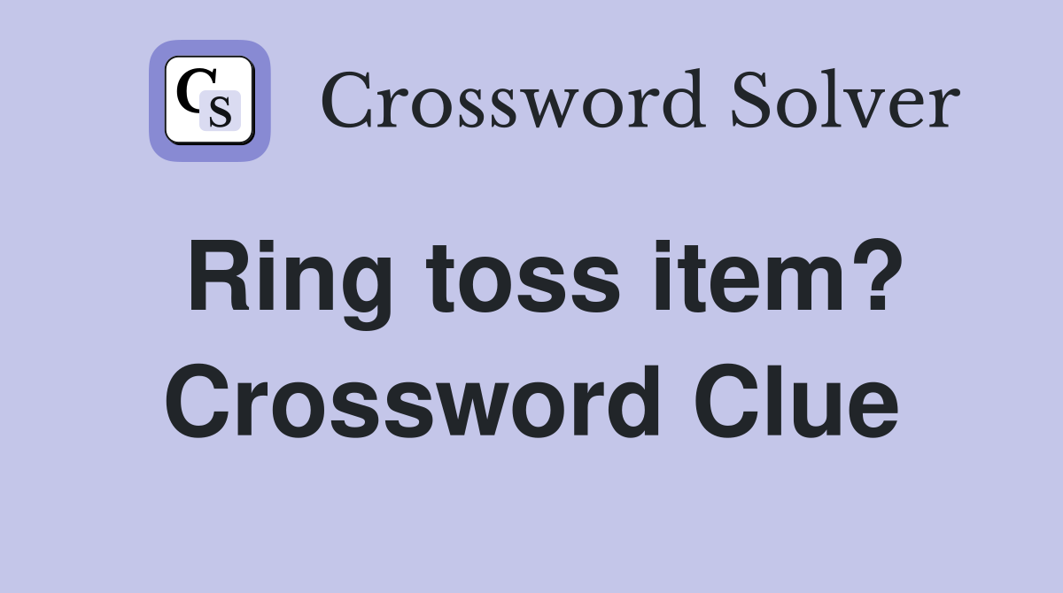 Ring toss item? Crossword Clue