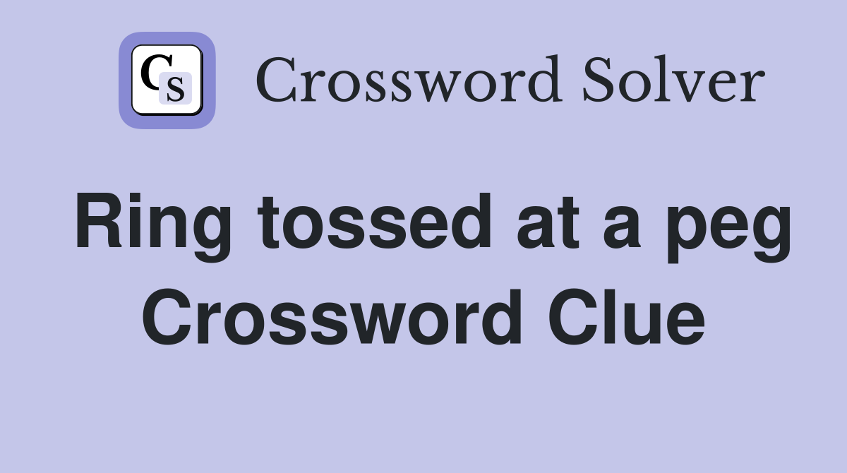 Ring tossed at a peg Crossword Clue