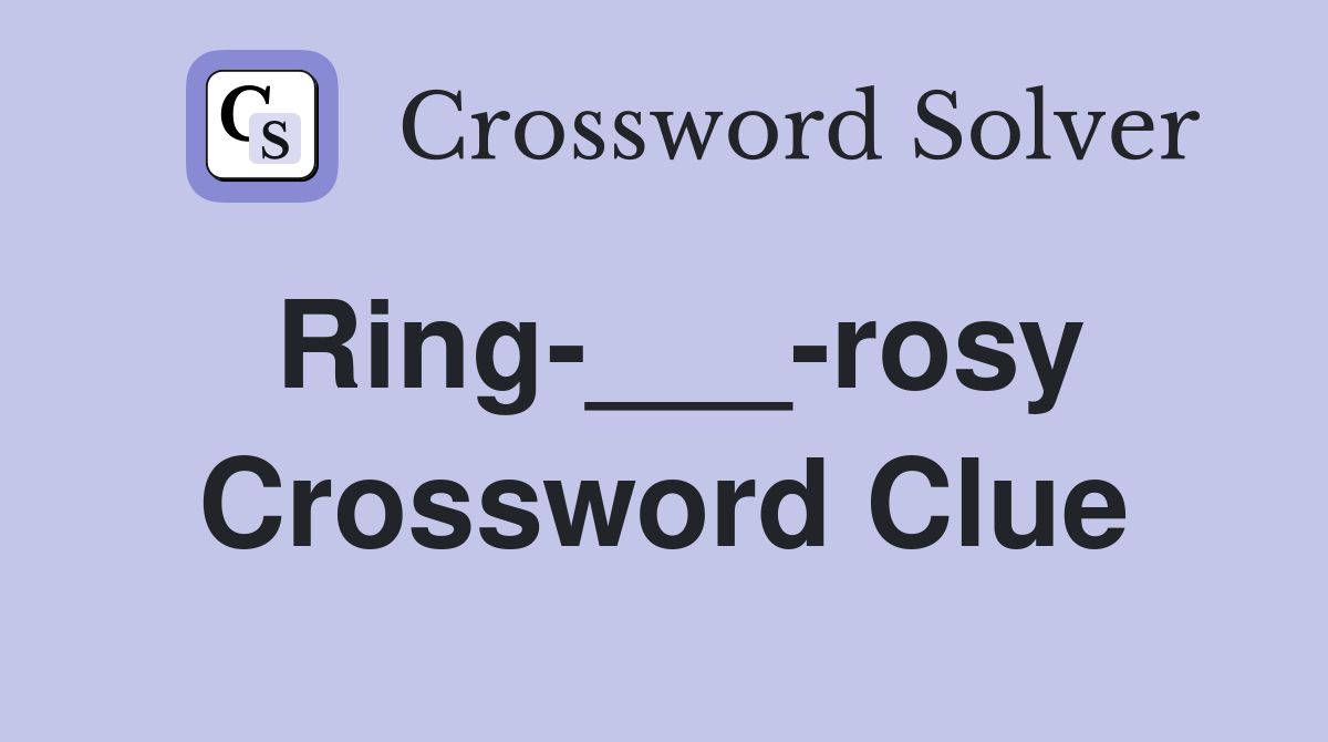 Ring-___-rosy Crossword Clue