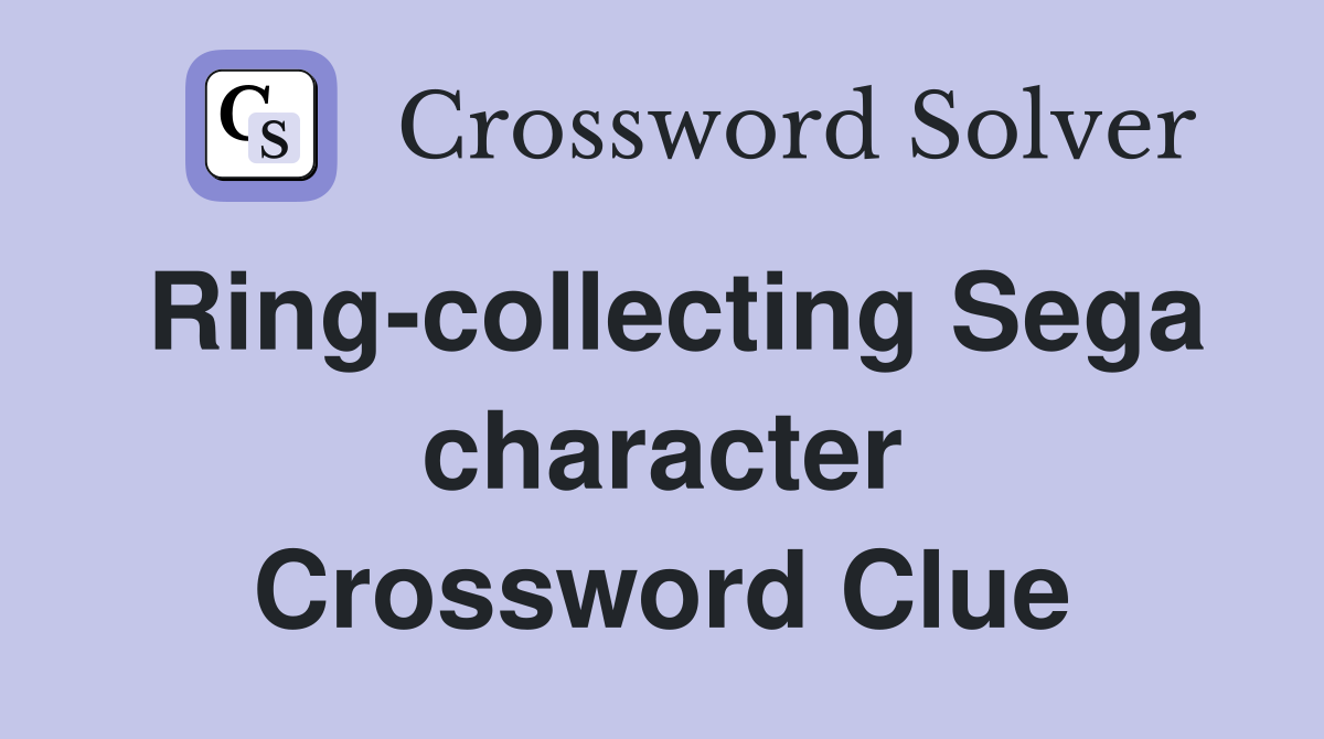Ring-collecting Sega character Crossword Clue