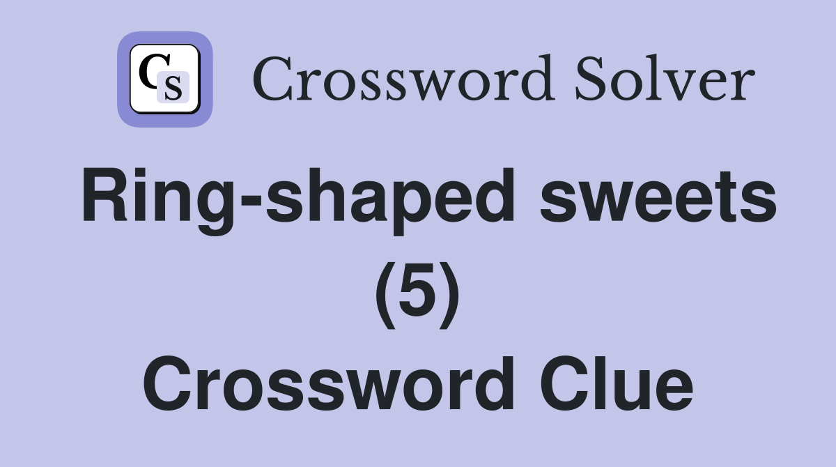 Ring-shaped sweets (5) Crossword Clue
