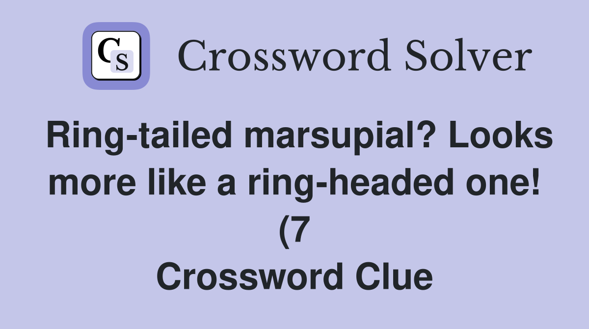 Ring tailed marsupial? Looks more like a ring headed one (7 Ring tailed marsupial? Looks more like a ring headed one (7