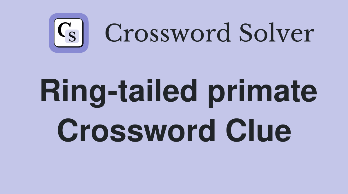 Ring-tailed primate Crossword Clue