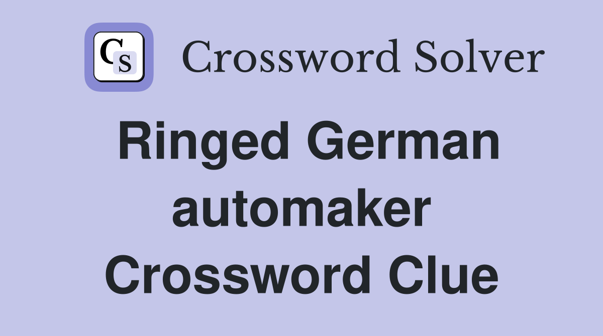 Ringed German automaker Crossword Clue