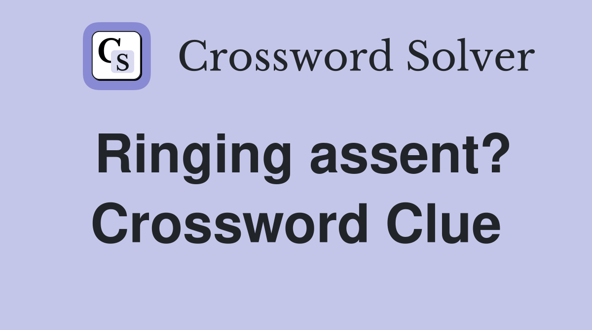 Ringing assent? Crossword Clue