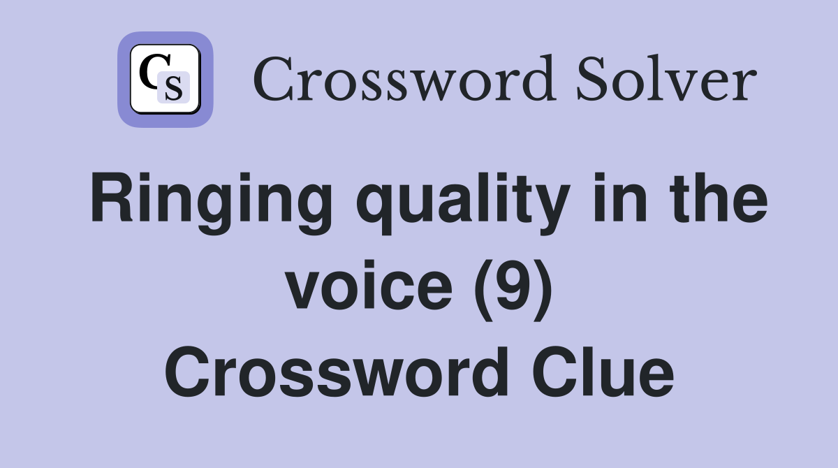 Ringing quality in the voice (9) Crossword Clue