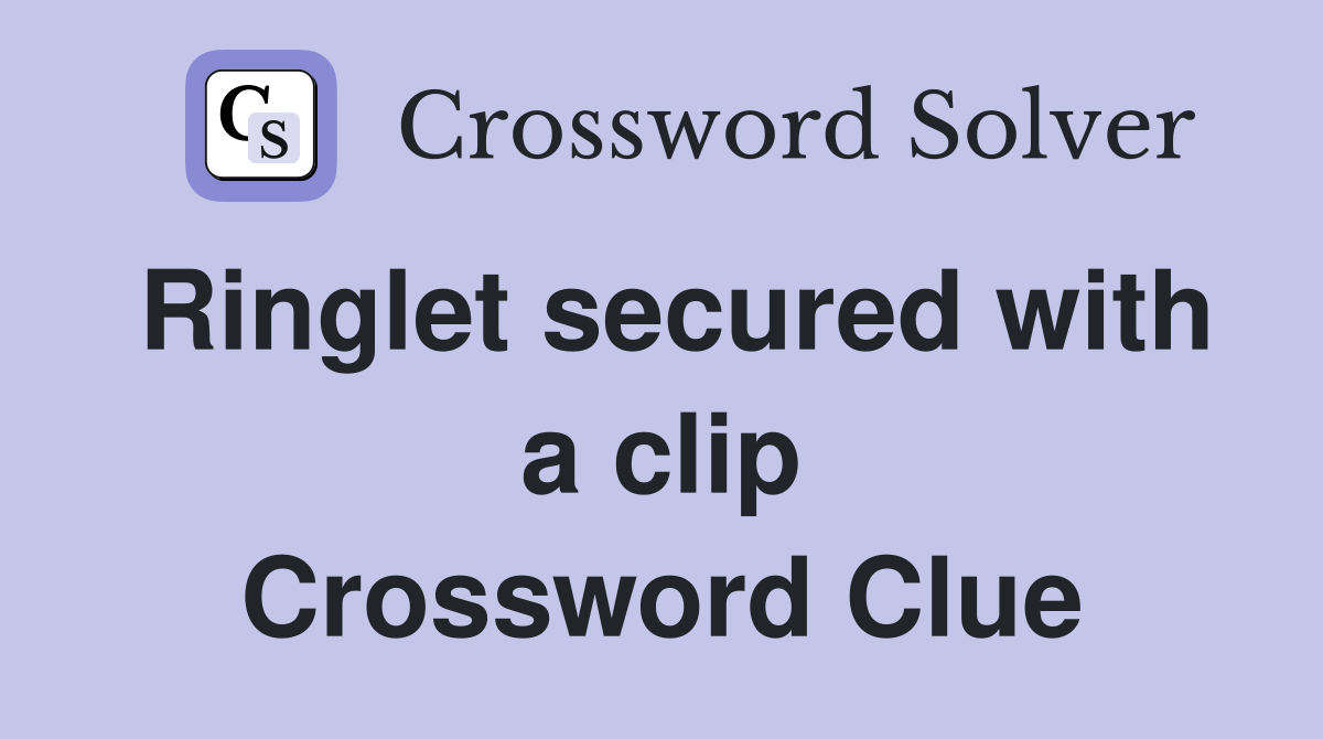 Ringlet secured with a clip Crossword Clue