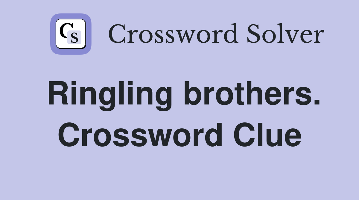 Ringling brothers. Crossword Clue