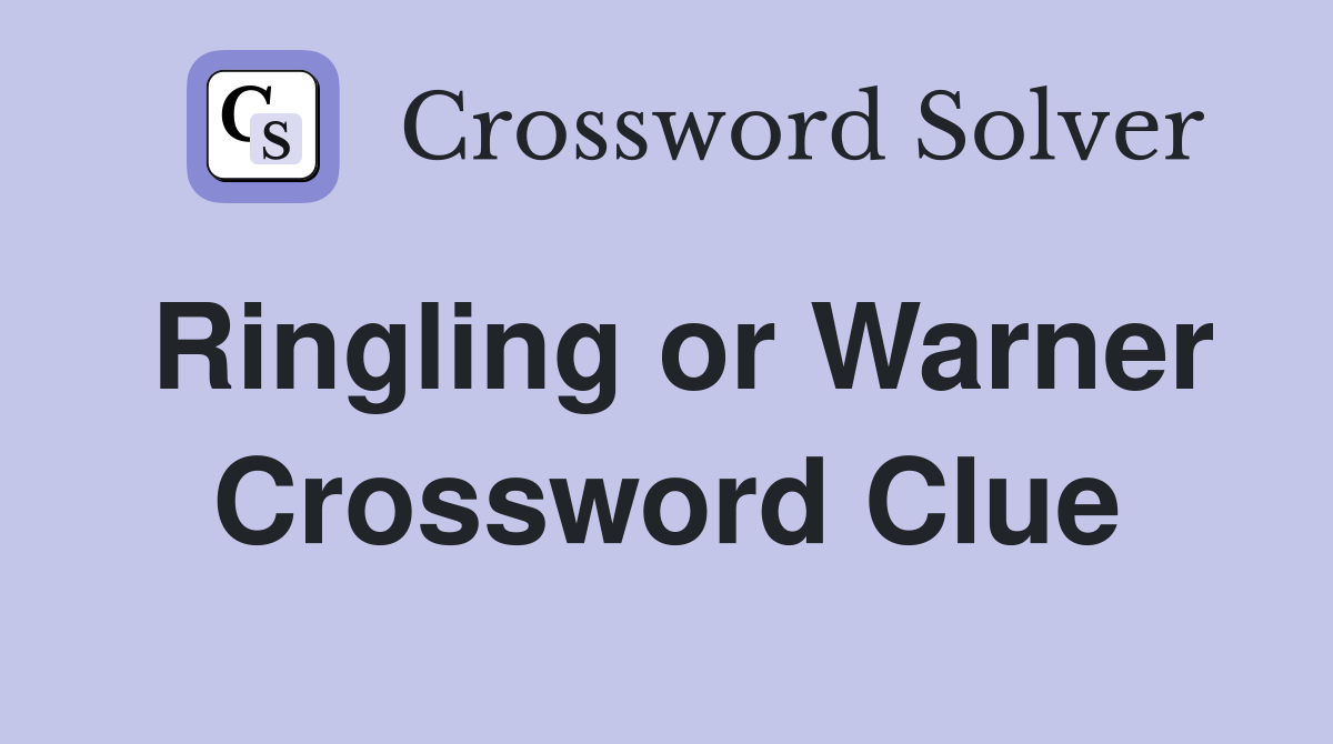 Ringling or Warner Crossword Clue