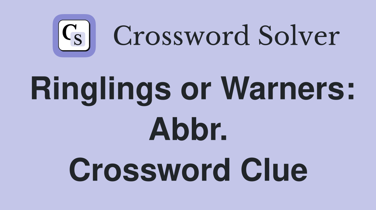 Ringlings or Warners: Abbr. Crossword Clue