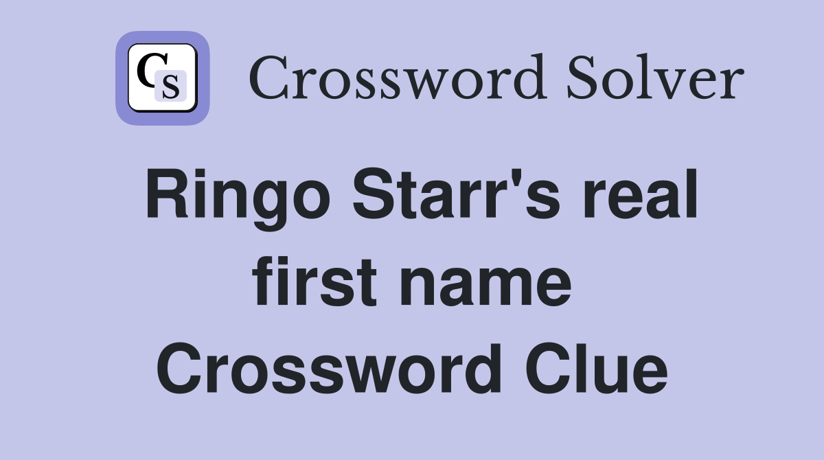 Ringo Starr's real first name Crossword Clue