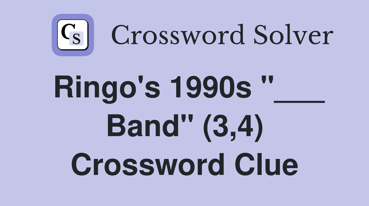 Ringo's 1990s "___ Band" (3,4) Crossword Clue