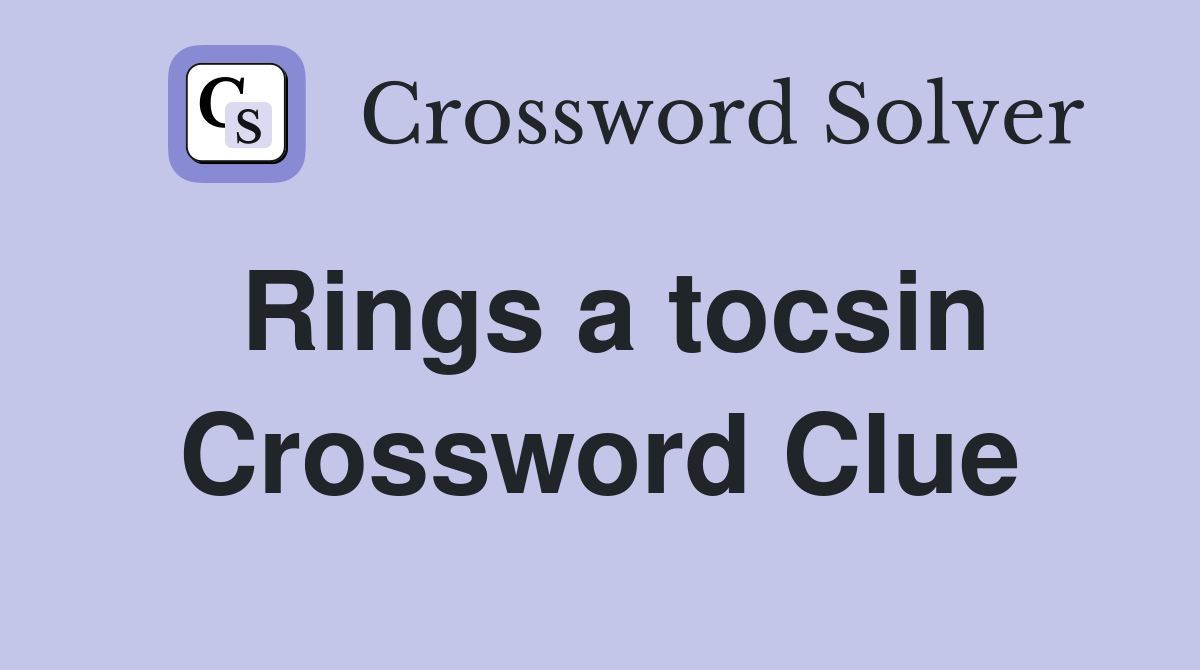 Rings a tocsin Crossword Clue