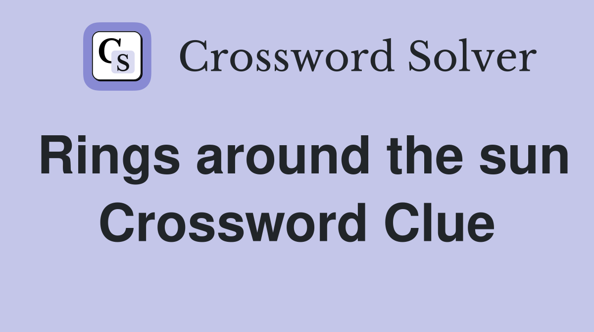 Rings around the sun Crossword Clue