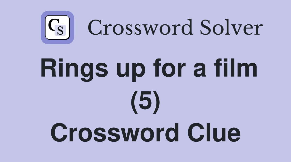 Rings up for a film (5) Crossword Clue