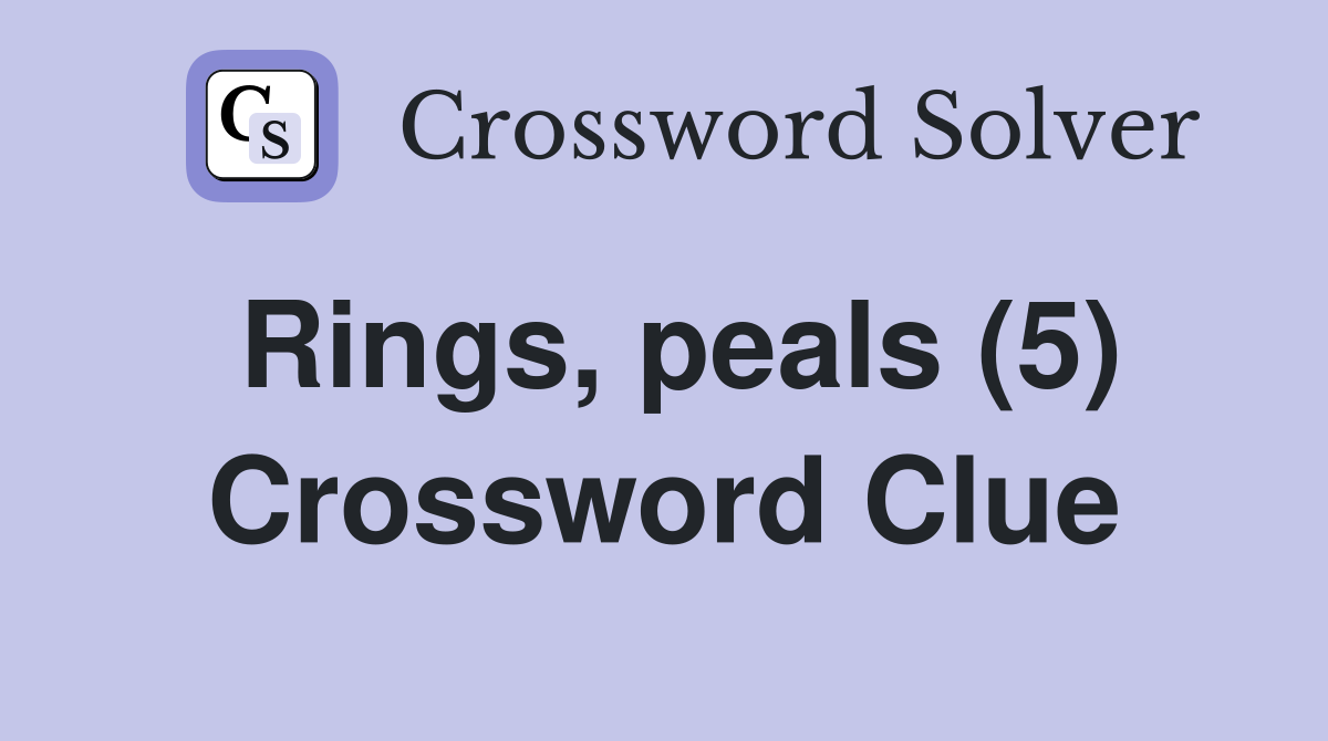 Rings, peals (5) Crossword Clue