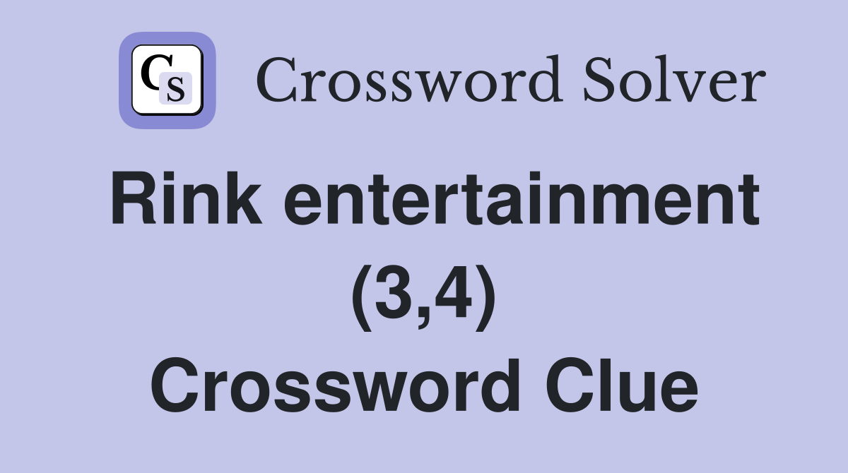 Rink entertainment (3,4) Crossword Clue