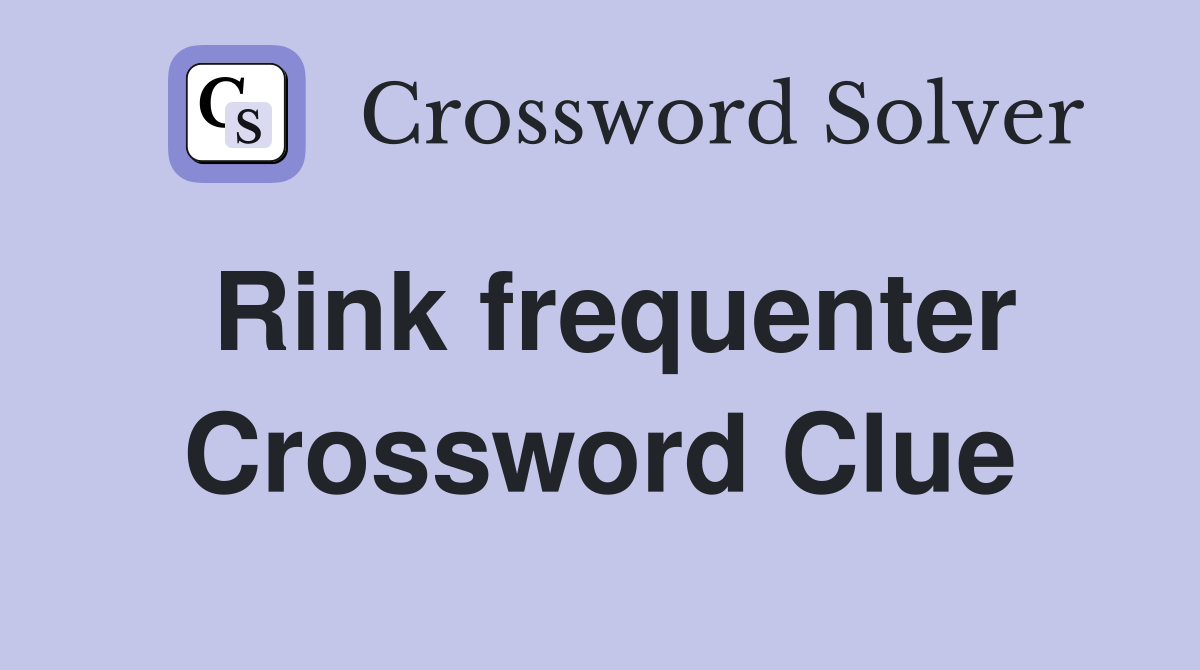 Rink frequenter Crossword Clue