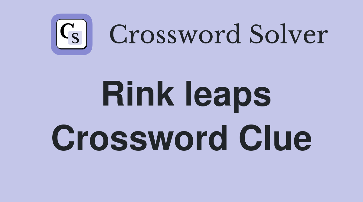 Rink leaps Crossword Clue