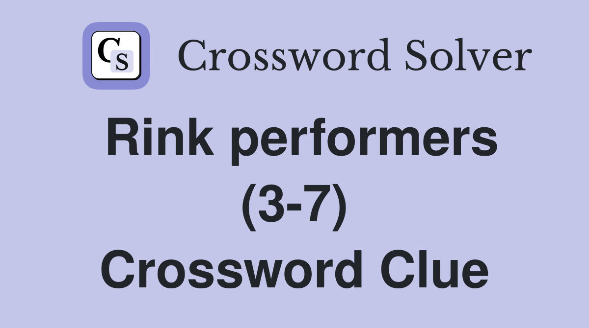 Rink performers (3-7) Crossword Clue