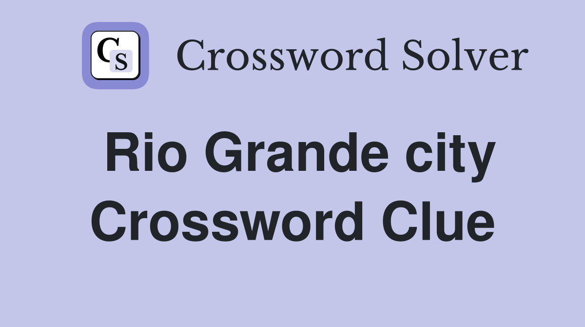 Rio Grande city Crossword Clue
