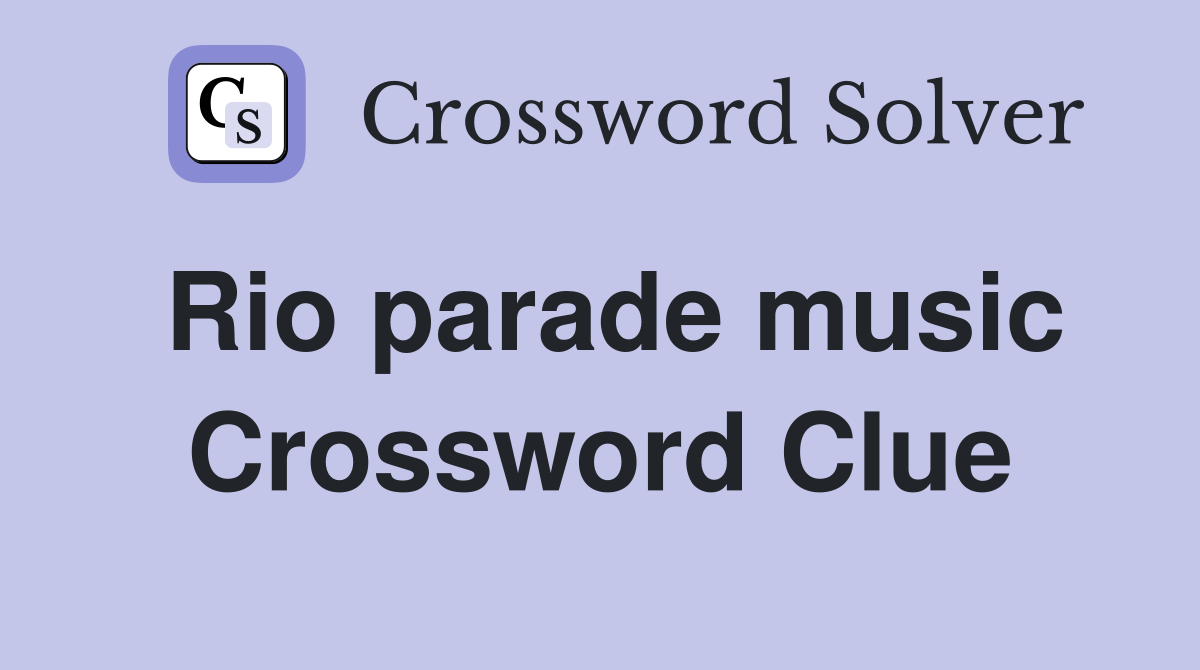 Rio parade music Crossword Clue