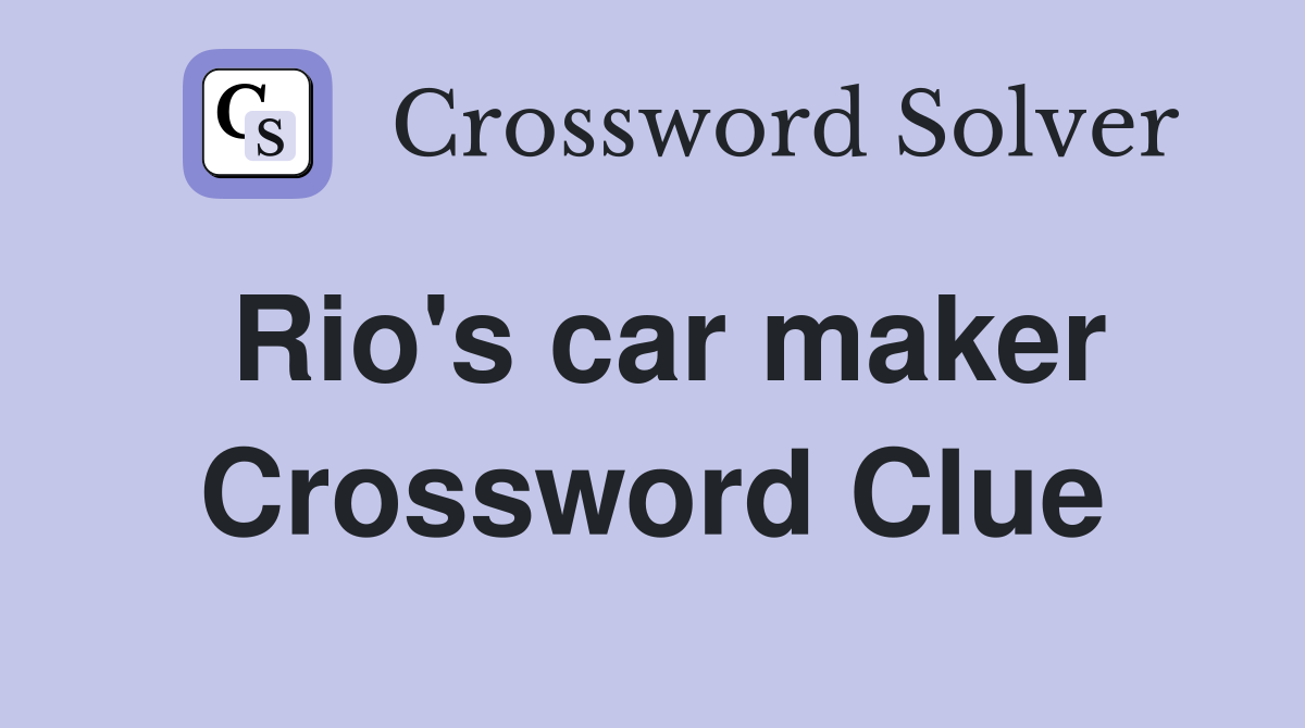 Rio's car maker Crossword Clue