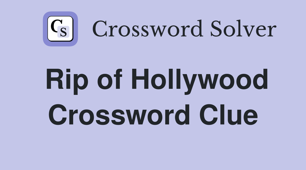 Rip of Hollywood Crossword Clue