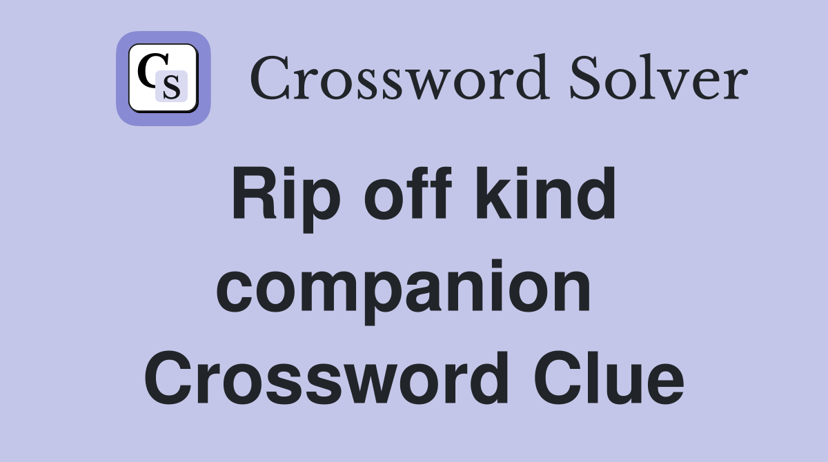 Rip off kind companion  Crossword Clue