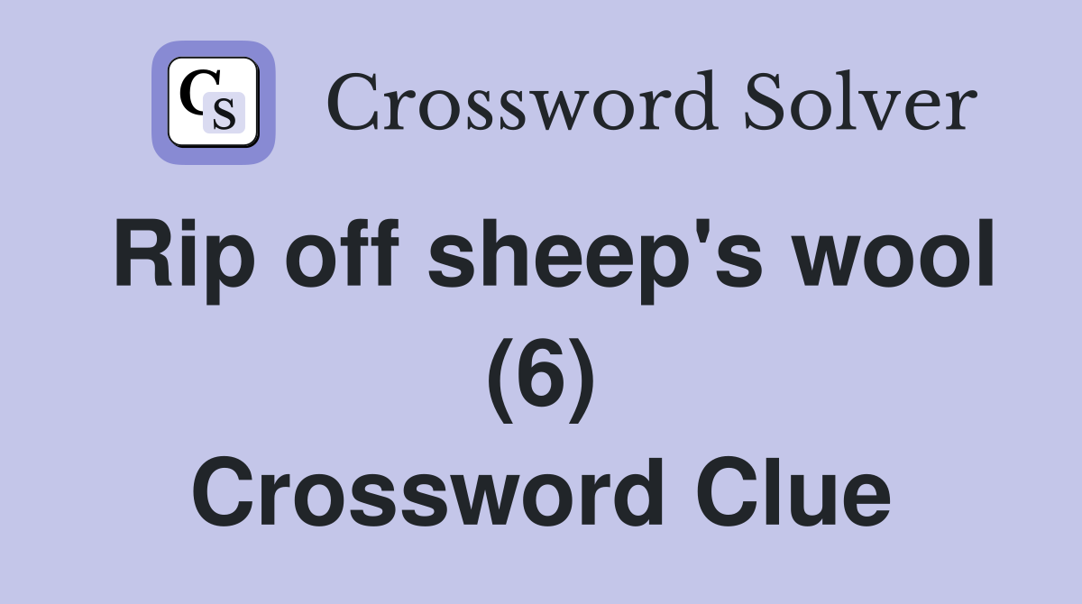 Rip off sheep's wool (6) Crossword Clue
