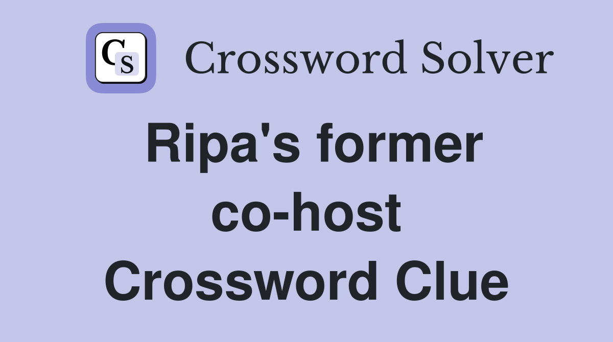 Ripa's former co-host Crossword Clue